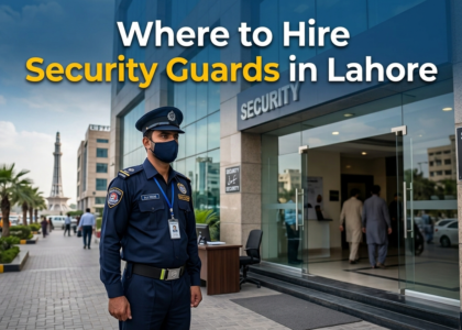 Where to Hire Security Guards in Lahore